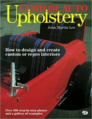 Custom Auto Upholstery - How to Design and Create Custom Or Repro Interiors - gedrucktes Buch zum Bestpreis! - verwuester.net