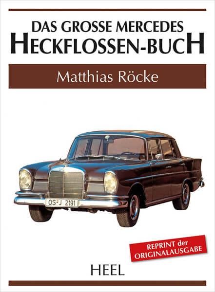 Das große Mercedes-Heckflossen-Buch - gedrucktes Buch zum Bestpreis! - verwuester.net