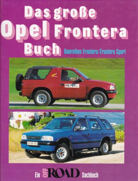 Das große Opel-Frontera-Buch - gedrucktes Buch zum Bestpreis! - verwuester.net
