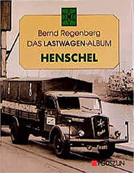 Das Lastwagen-Album HENSCHEL - gedrucktes Buch zum Bestpreis! - verwuester.net