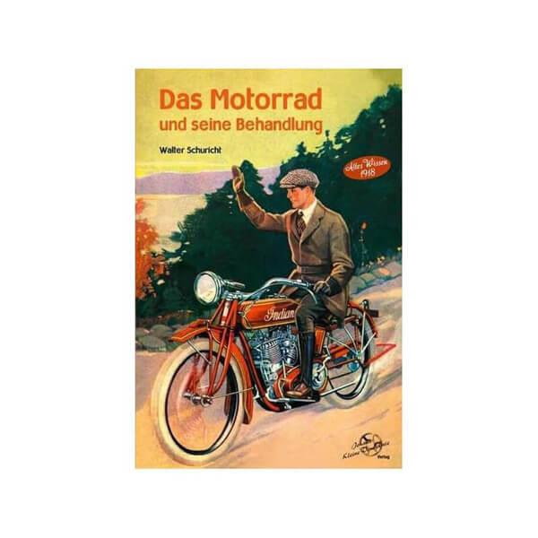 Das Motorrad und seine Behandlung - Altes Wissen 1918 - gedrucktes Buch zum Bestpreis! - verwuester.net