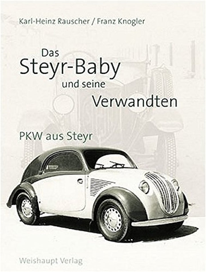 Das Steyr Baby und seine Verwandten - PKW aus Steyr, Buchcover