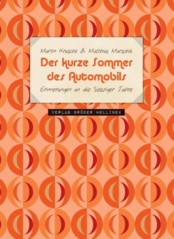 Der kurze Sommer des Automobils - Erinnerungen an die Siebziger Jahre - gedrucktes Buch zum Bestpreis! - verwuester.net