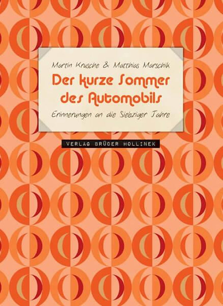 Der kurze Sommer des Automobils - Erinnerungen an die Siebziger Jahre, Buchcover