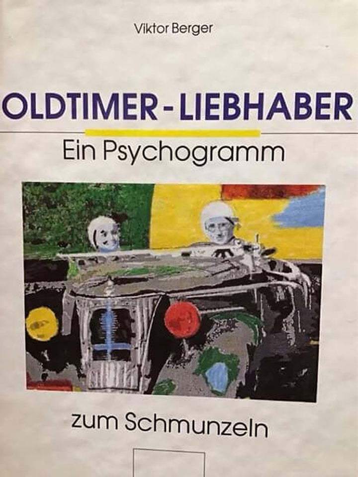 Der Oldtimer-Liebhaber - Ein Psychogramm zum Schmunzeln, Buchcover