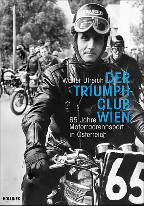 Der Triumph Club Wien - 65 Jahre Motorradrennsport - gedrucktes Buch zum Bestpreis! - verwuester.net