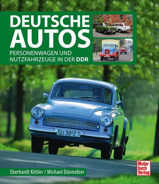 Deutsche Autos - Personenwagen und Nutzfahrzeuge in der DDR - gedrucktes Buch zum Bestpreis! - verwuester.net