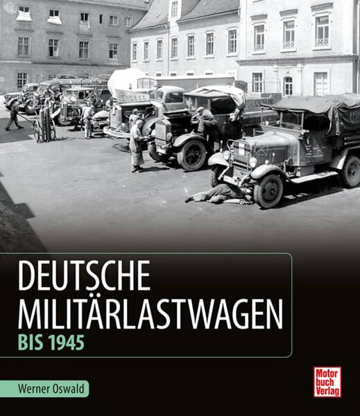 Deutsche Militärlastwagen - Bis 1945 - gedrucktes Buch zum Bestpreis! - verwuester.net