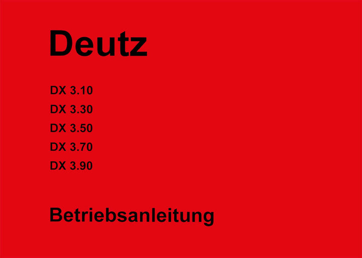 Deutz DX 3.10 3.30 3.50 3.70 3.90 Betriebsanleitung, Buchcover