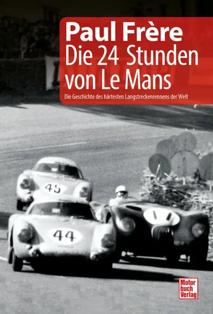 Die 24 Stunden von Le Mans, Geschichte und Geschichten des härtesten Langstreckenrennens der Welt - gedrucktes Buch zum Bestpreis! - verwuester.net