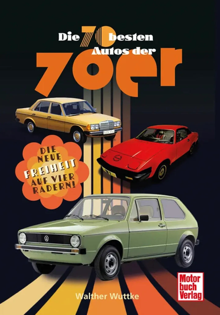 Die 70 besten Autos der 70er - gedrucktes Buch zum Bestpreis! - verwuester.net