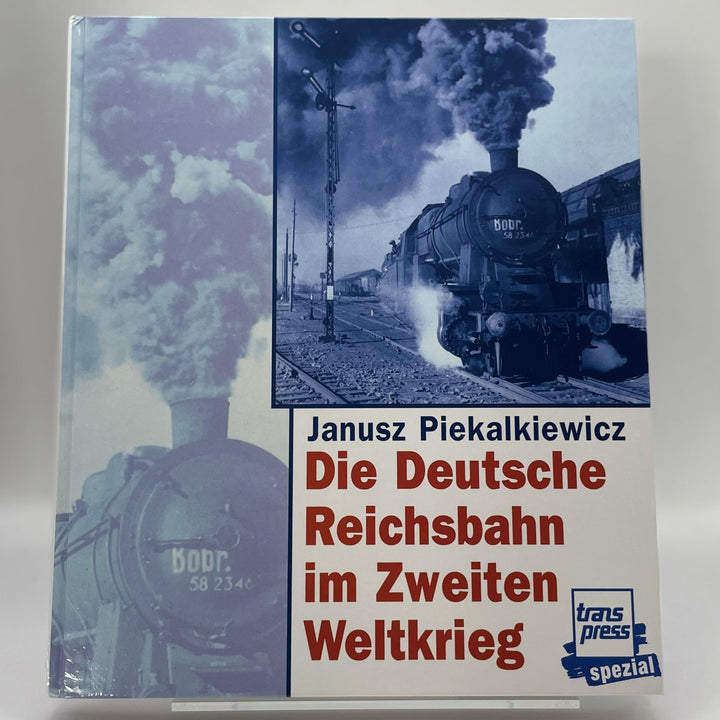 Die Deutsche Reichsbahn im Zweiten Weltkrieg