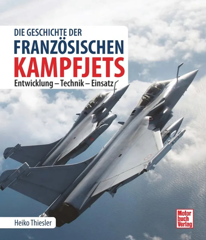 Die Geschichte der französischen Kampfjets - gedrucktes Buch zum Bestpreis! - verwuester.net