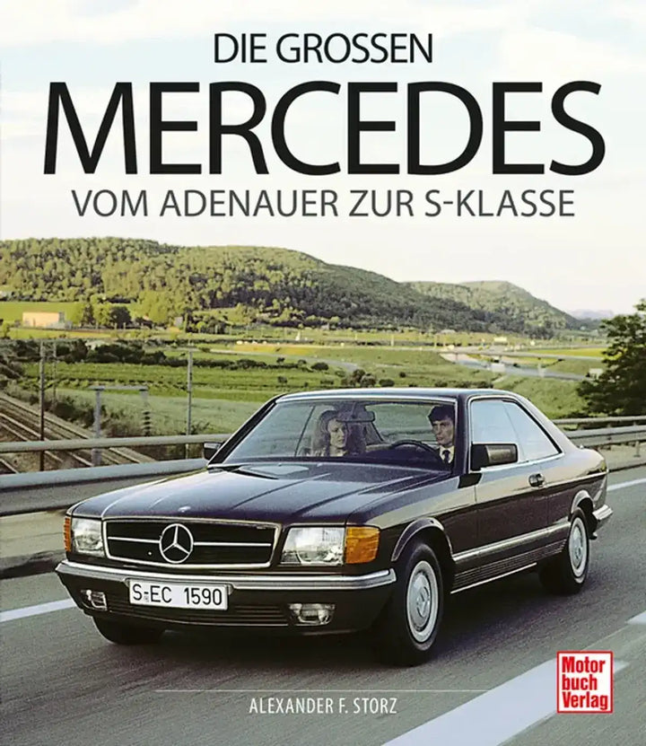Die großen Mercedes, Luxuslimousinen von Stuttgart: Von der Nachkriegszeit bis zur S-Klasse - gedrucktes Buch zum Bestpreis! - verwuester.net