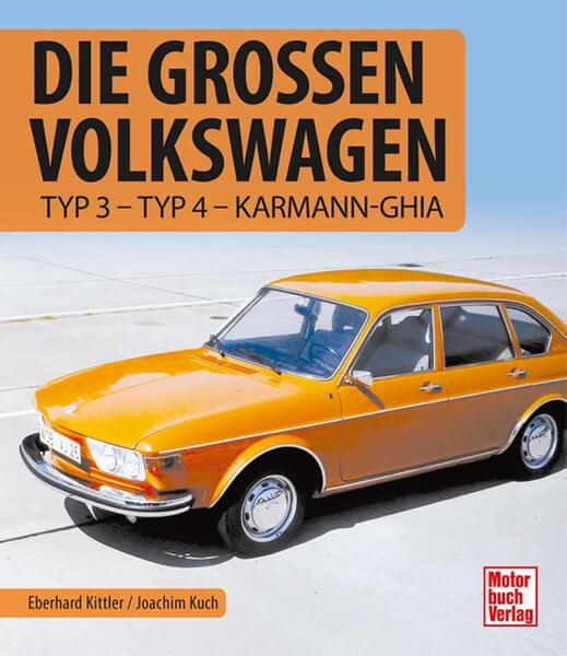 Die Großen Volkswagen - Typ 3 - Typ 4 - Karmann-Ghia - gedrucktes Buch zum Bestpreis! - verwuester.net