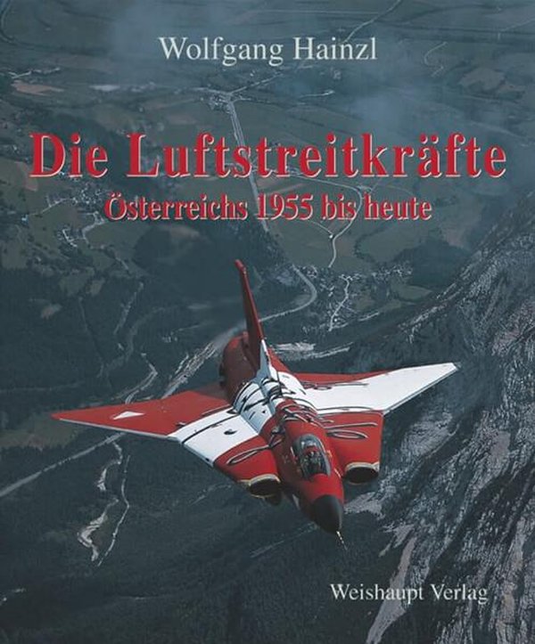 Die Luftstreitkräfte Österreichs 1955 bis heute - gedrucktes Buch zum Bestpreis! - verwuester.net