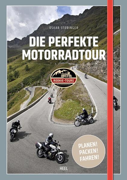 Die perfekte Motorradtour - Planen! Packen! Fahren! - gedrucktes Buch zum Bestpreis! - verwuester.net