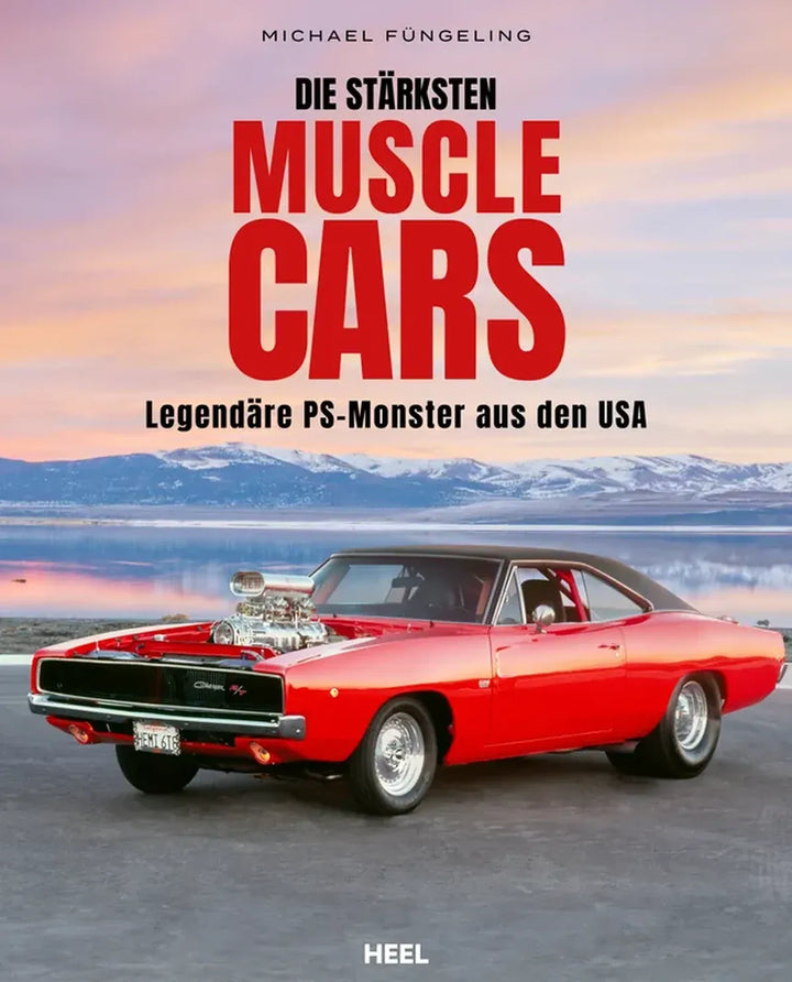 Die stärksten Muscle Cars, 250 amerikanische Muscle Cars aus fast sechs Jahrzehnten - gedrucktes Buch zum Bestpreis! - verwuester.net
