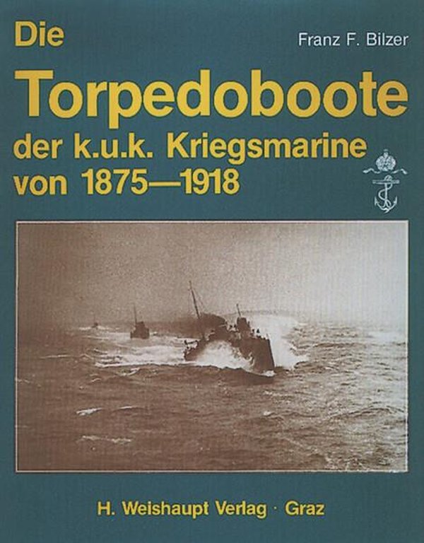 Die Torpedoboote der k.u.k. Kriegsmarine von 1875-1918 - gedrucktes Buch zum Bestpreis! - verwuester.net