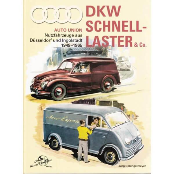 DKW Schnellaster 1949-1965 - Auto Union Nutzfahrzeuge aus Düsseldorf und Ingolstadt - gedrucktes Buch zum Bestpreis! - verwuester.net