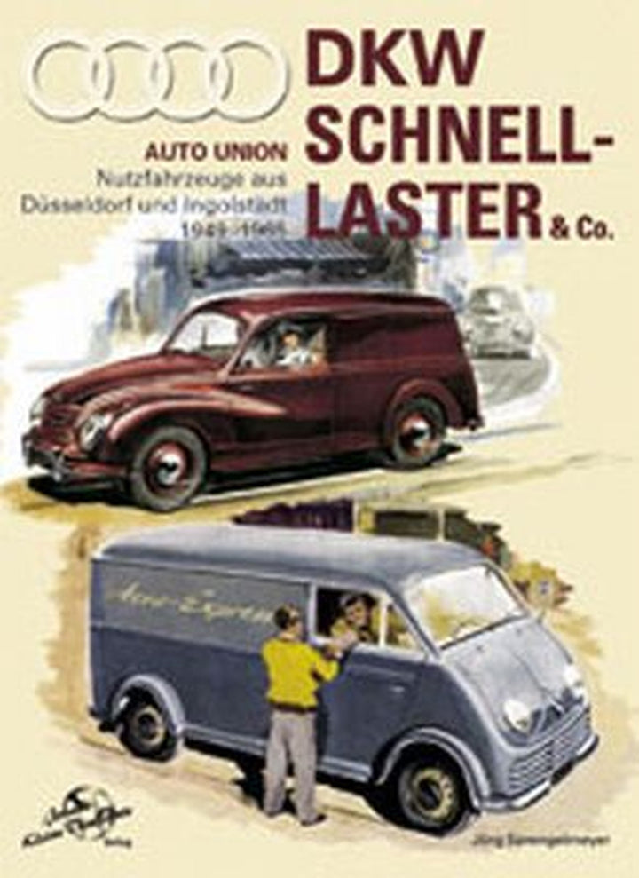 DKW Schnellaster 1949-1965 - Auto Union Nutzfahrzeuge aus Düsseldorf und Ingolstadt, Buchcover