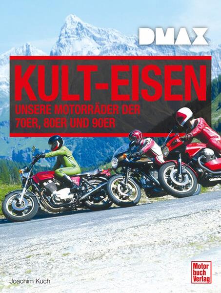DMAX Kult-Eisen - Unsere Motorräder der 70er, 80er und 90er - gedrucktes Buch zum Bestpreis! - verwuester.net