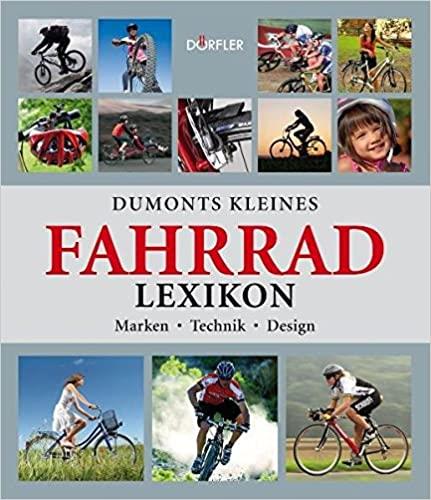 Dumonts kleines Fahrrad-Lexikon - Marken, Technik, Design - gedrucktes Buch zum Bestpreis! - verwuester.net