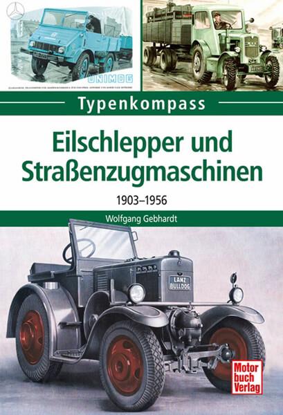 Eilschlepper und Straßenzugmaschinen - 1903-1956 - gedrucktes Buch zum Bestpreis! - verwuester.net