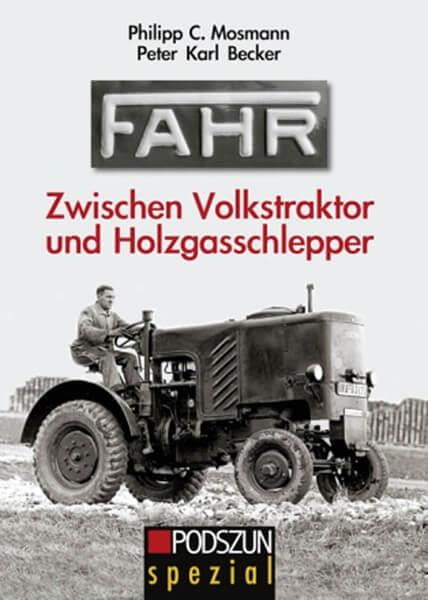 Fahr - Zwischen Volkstraktor und Holzgasschlepper - gedrucktes Buch zum Bestpreis! - verwuester.net