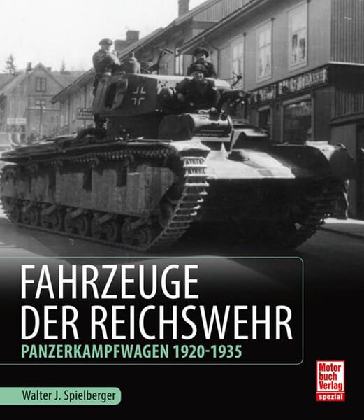 Fahrzeuge der Reichswehr - Panzerkampfwagen 1920-1935 - gedrucktes Buch zum Bestpreis! - verwuester.net