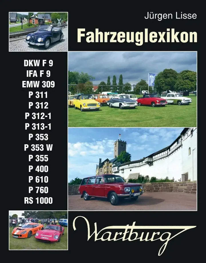 Fahrzeuglexikon Wartburg, Alle Wartburg-Modelle und Vorgänger aus dem VEB Automobilwerk Eisenach - gedrucktes Buch zum Bestpreis! - verwuester.net