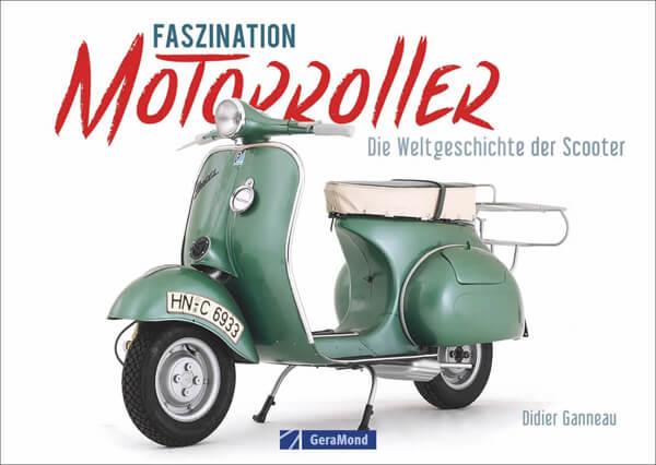 Faszination Motorroller - Die Weltgeschichte der Scooter - gedrucktes Buch zum Bestpreis! - verwuester.net