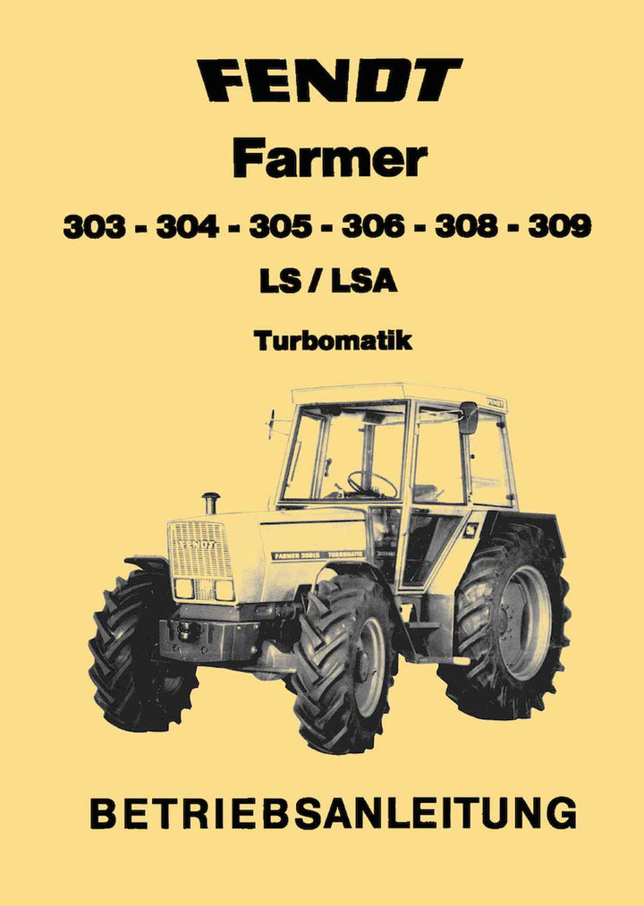 Fendt Farmer 303 304 305 306 308 309 LS/LSA Turbomatik 1983 Betriebsanleitung, Buchcover