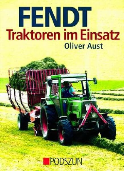 Fendt - Traktoren im Einsatz - gedrucktes Buch zum Bestpreis! - verwuester.net