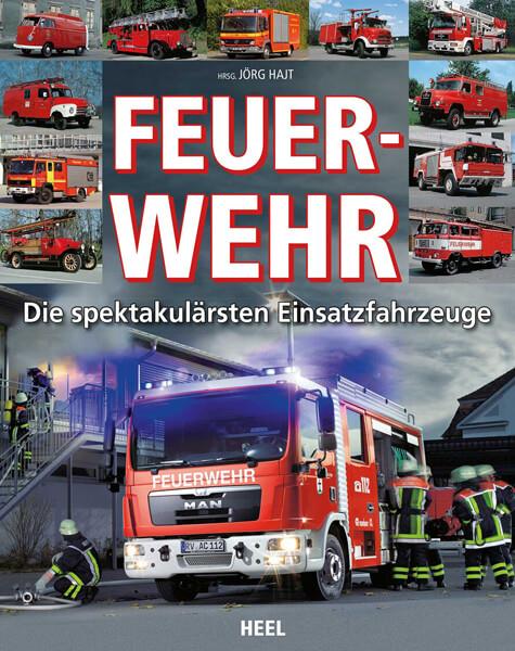 Feuerwehr - Die spektakulärsten Einsatzfahrzeuge - gedrucktes Buch zum Bestpreis! - verwuester.net