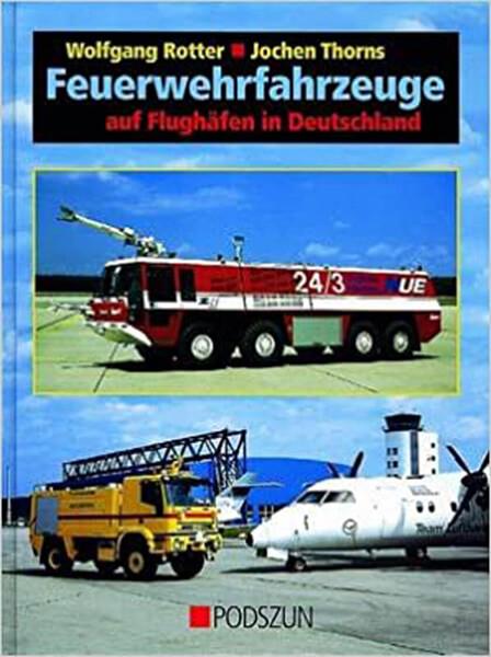 Feuerwehrfahrzeuge auf Flughäfen in Deutschland - gedrucktes Buch zum Bestpreis! - verwuester.net