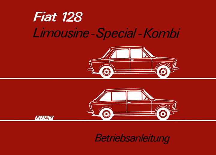 Fiat 128 Limousine - Special - Kombi Betriebsanleitung, Buchcover