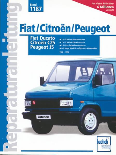 Fiat Ducato / Peugeot J5 / Citroën C25 - Reparaturbuch - gedrucktes Buch zum Bestpreis! - verwuester.net