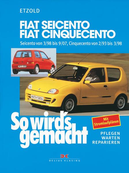 Fiat Seicento von 3/98 bis 9/07, Fiat Cinquecento von 2/93 bis 9/07 - Reparaturbuch - gedrucktes Buch zum Bestpreis! - verwuester.net