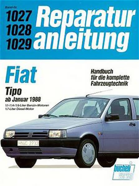 Fiat Tipo 1,1 /1,4i/1,6i + Diesel - Reparaturbuch - gedrucktes Buch zum Bestpreis! - verwuester.net