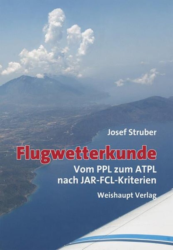 Flugwetterkunde - Vom PPL zum ATPL nach JAR-FCL-Kriterien - gedrucktes Buch zum Bestpreis! - verwuester.net
