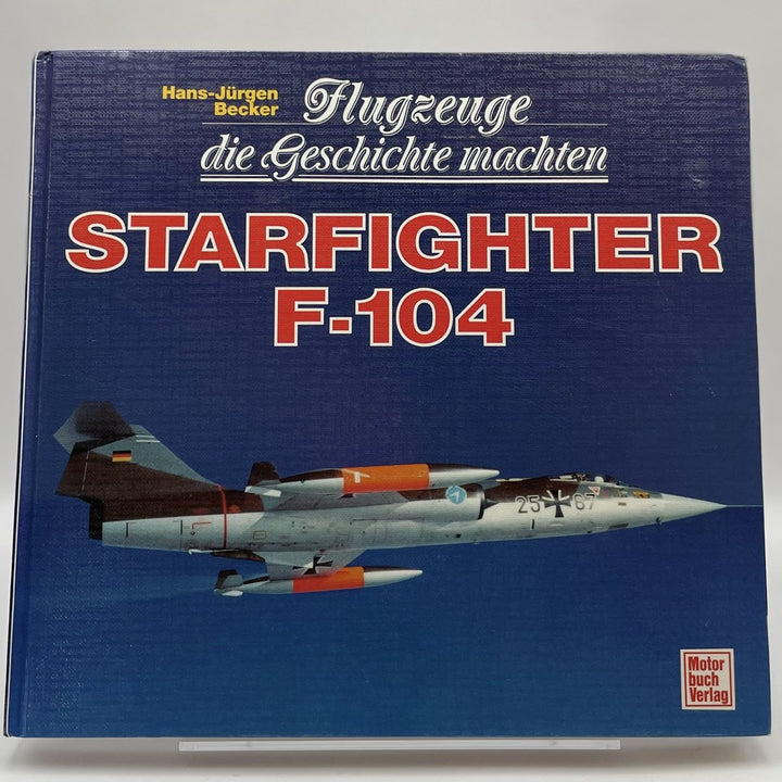 Flugzeuge die Geschichte machten - Starfighter F 104