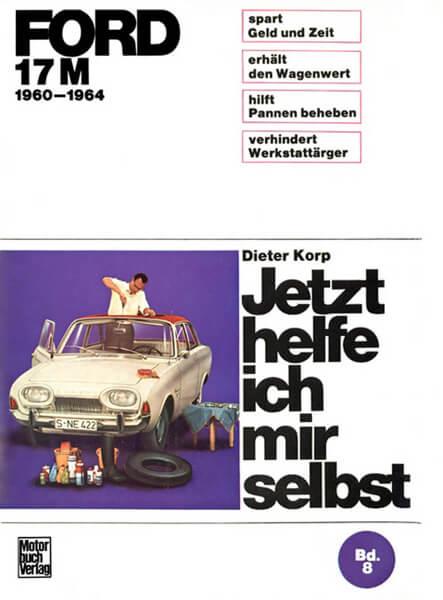 Ford 17 M 1960-1964 Reparaturbuch - gedrucktes Buch zum Bestpreis! - verwuester.net
