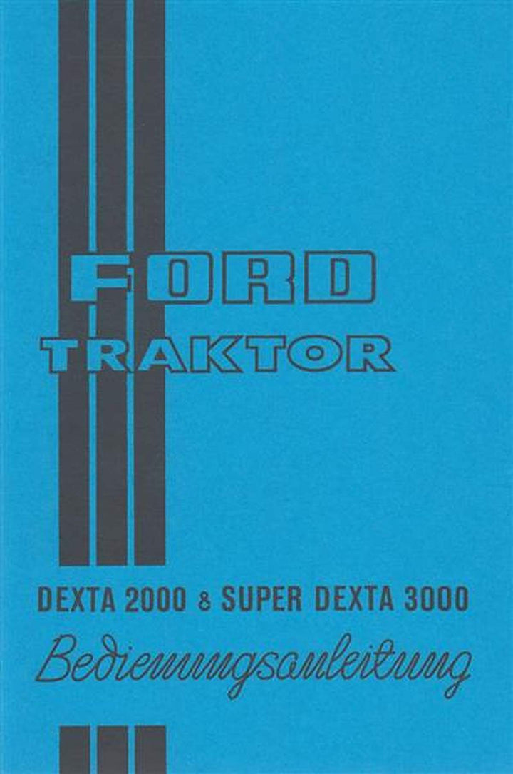 Ford Traktor Dexta 2000 und Super Dexta 3000 Betriebsanleitung, Buchcover