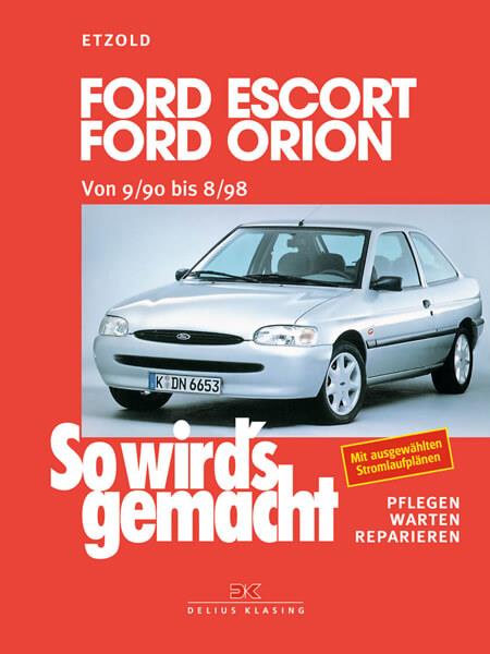 Ford Escort/Ford Orion von 9/90 bis 8/98 - Reparaturbuch - gedrucktes Buch zum Bestpreis! - verwuester.net