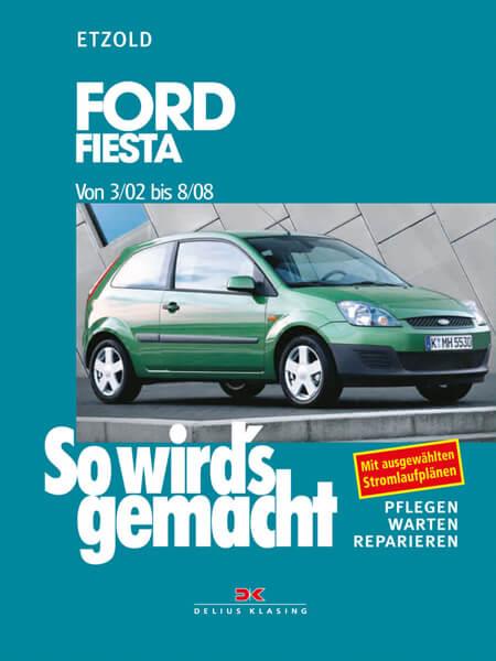 Ford Fiesta von 3/02 bis 8/08 - Reparaturbuch - gedrucktes Buch zum Bestpreis! - verwuester.net