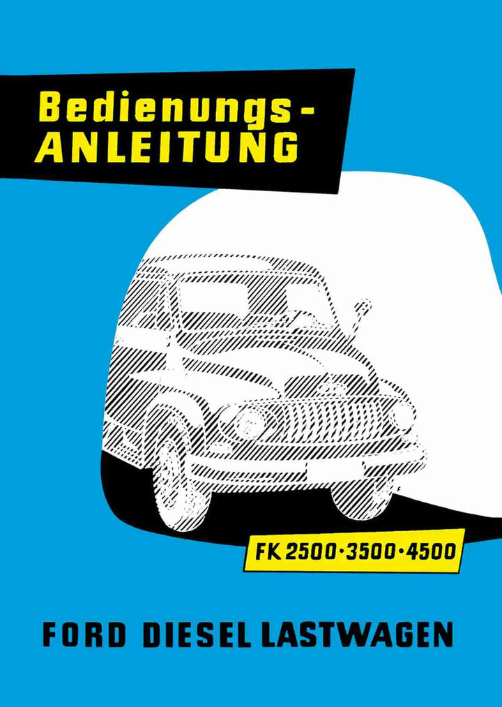 Ford FK 2500, 3500, 4500, Diesel-LKW Betriebsanleitung, Buchcover