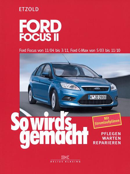Ford Focus II 11/04-3/11, Ford C-Max 5/03-11/10 - Reparaturbuch - gedrucktes Buch zum Bestpreis! - verwuester.net