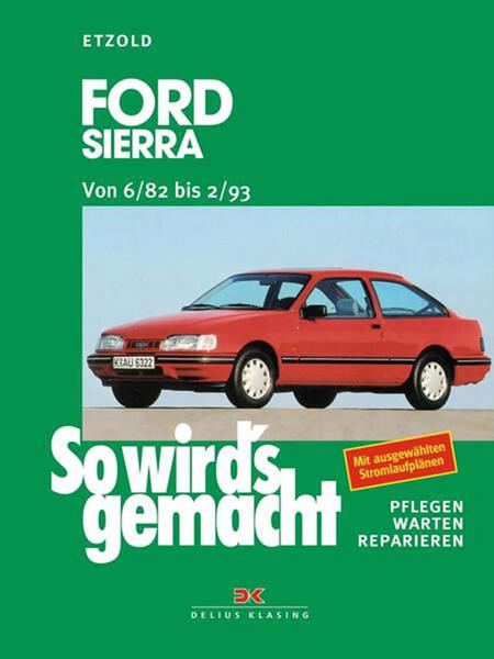 Ford Sierra von 6/82 bis 2/93 - Reparaturbuch - gedrucktes Buch zum Bestpreis! - verwuester.net