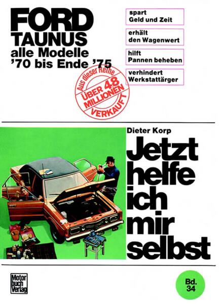 Ford Taunus alle Modelle bis Ende 1975 - gedrucktes Buch zum Bestpreis! - verwuester.net